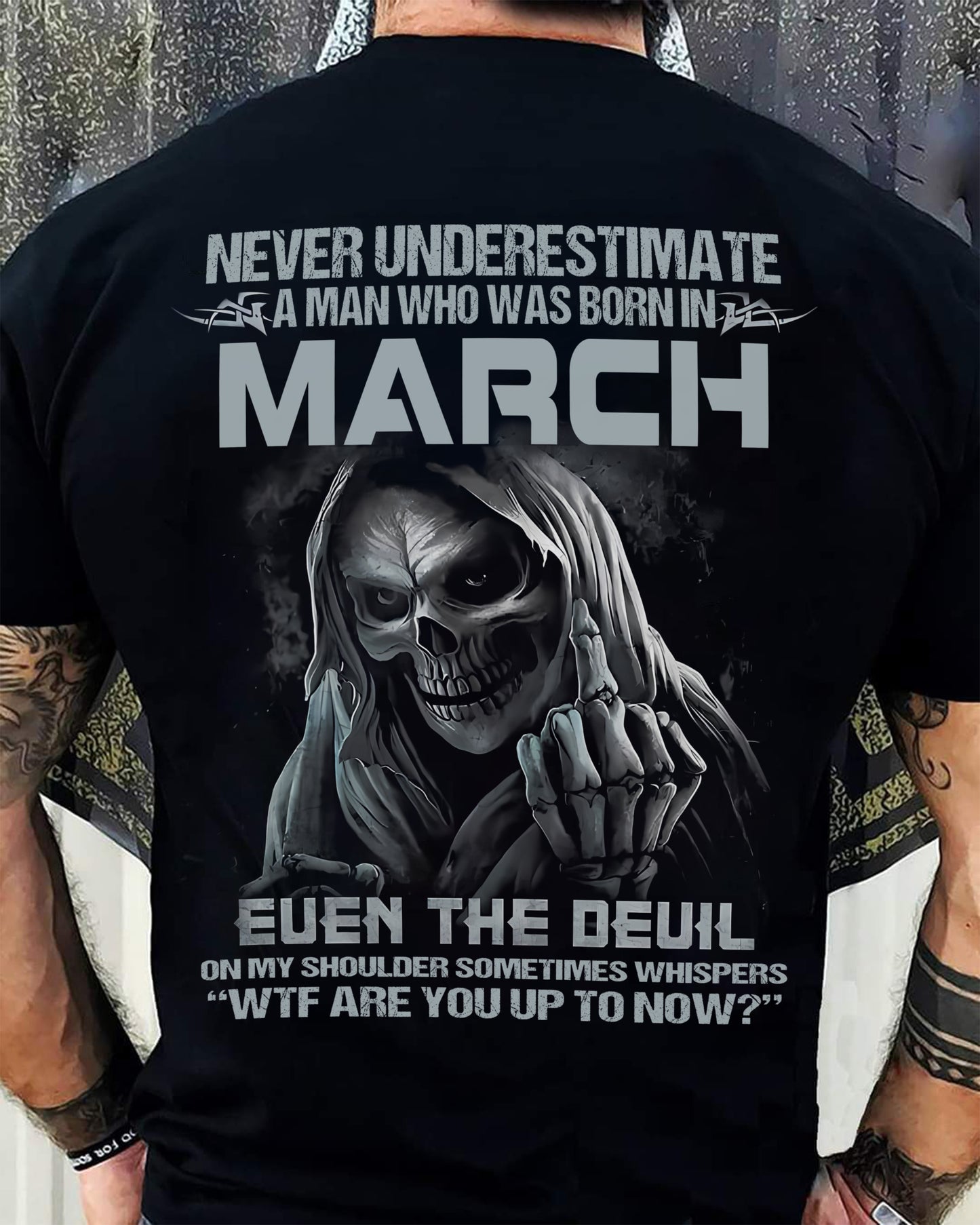 Never Underestimate a March Man Shirt - NTTD03 (SKU08-05-03)