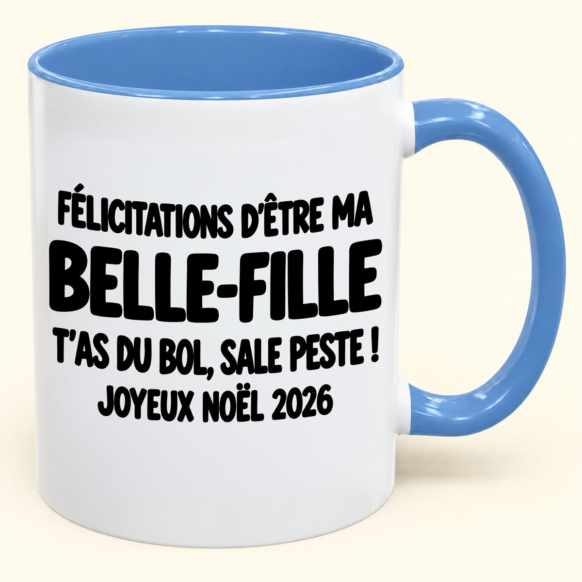 FÉLICITATIONS D'ÊTRE MA BELLE-FILLE T'AS DU BOL, SALE PESTE ! - Noël 2026 Humoristique - Mug à Café Bicolore à Offrir (SKU2610-776)