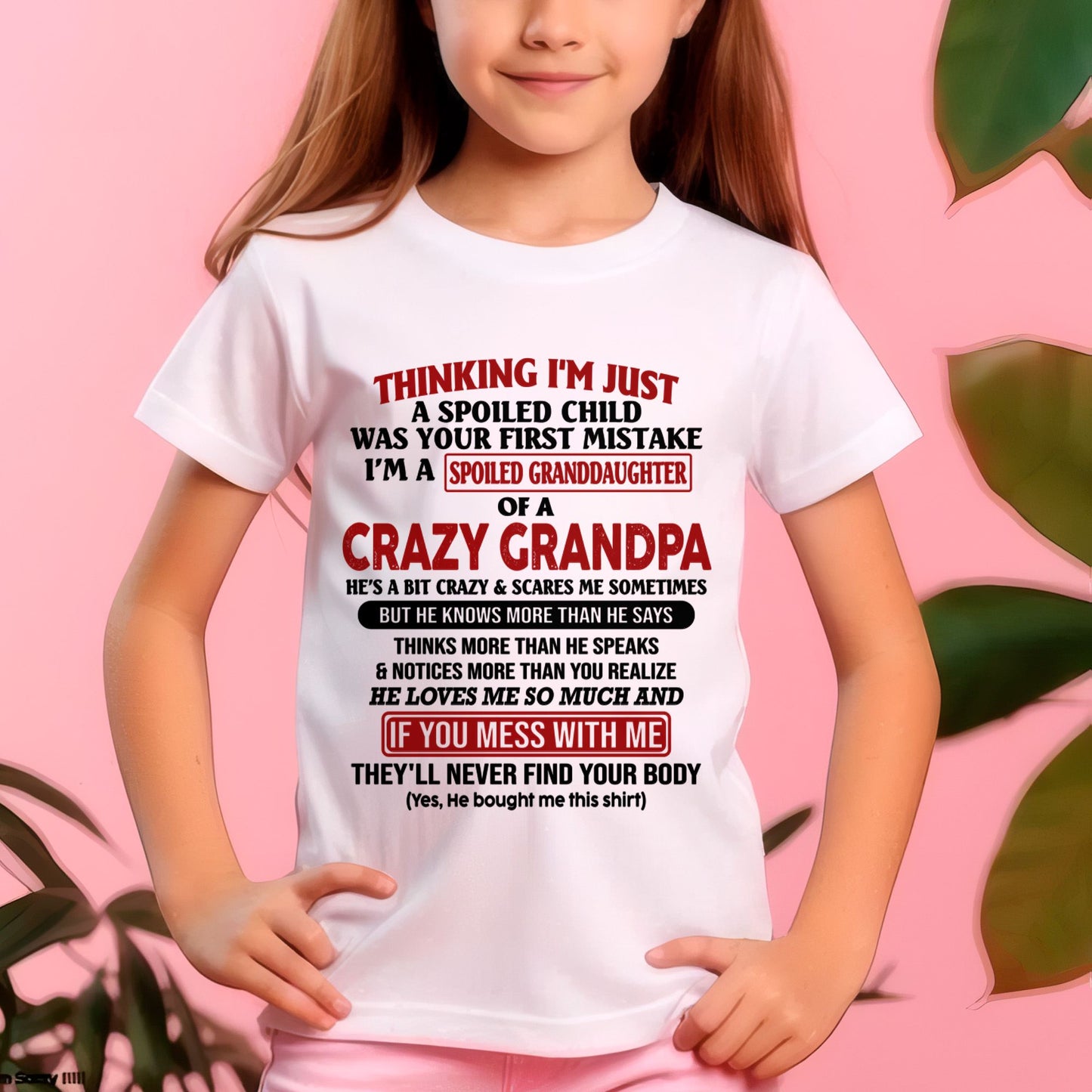 I'M A SPOILED GRANDDAUGHTER OF A CRAZY GRANDPA - From Grandpa - NTTD00 (SKU-GPD1-NTT00)