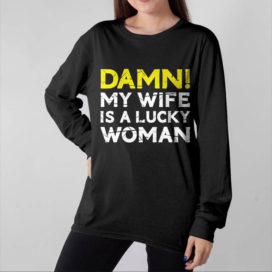 Best Wife Shirt, Wife and Husband Unisex T-Shirt/Hoodie/Sweatshirt HLT00 - Gift for wife T shirt, lucky wife Damn My Wife Is A Lucky Woman for Husband T-Shirt (1)