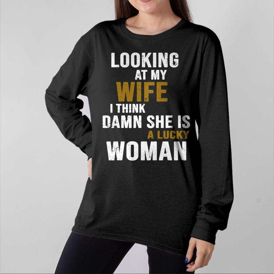 Best Wife Shirt, Wife and Husband Unisex T-Shirt/Hoodie/Sweatshirt HLT00 - Gift for wife T shirt, lucky wife Looking At My Wife I Think She Is A Lucky Woman Funny T-Shirt (1)