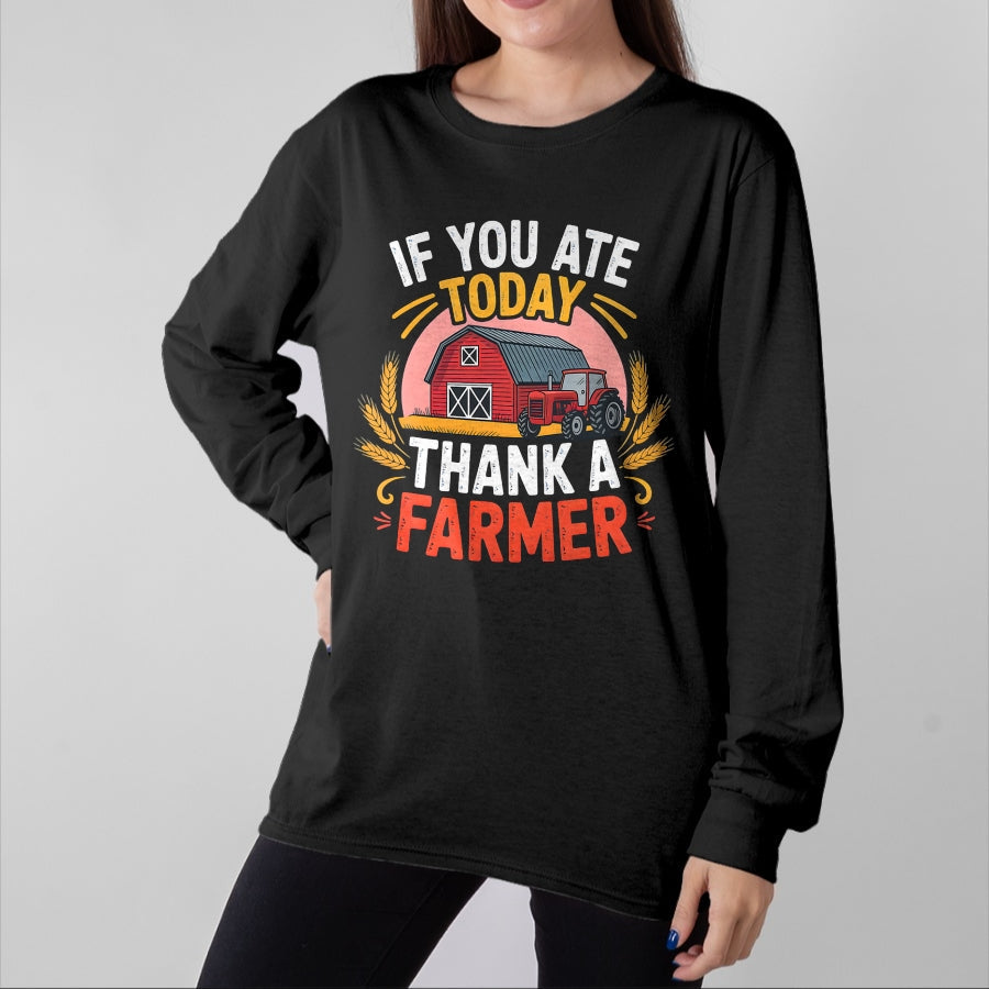 Best Farmer Life Shirt, Funny Farmer UnisexT-Shirt/Hoodie/Sweatshirt HLT00 - If You Ate Today Thank a Farmer Shirt Farmer Gifts Farmer T-Shirt