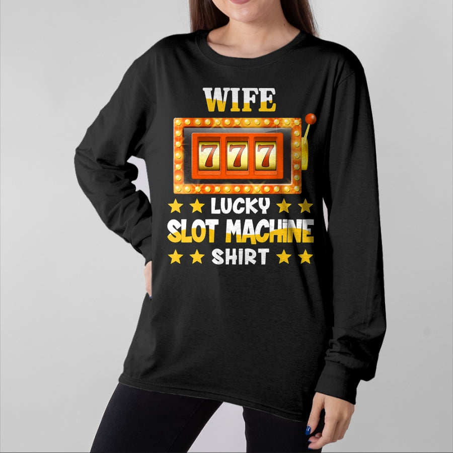 Best Wife Shirt, Wife and Husband Unisex T-Shirt/Hoodie/Sweatshirt HLT00 - Gift for wife T shirt, lucky wife Slot Machine Shirt For Wife Funny Lucky Slot Machine T-Shirt