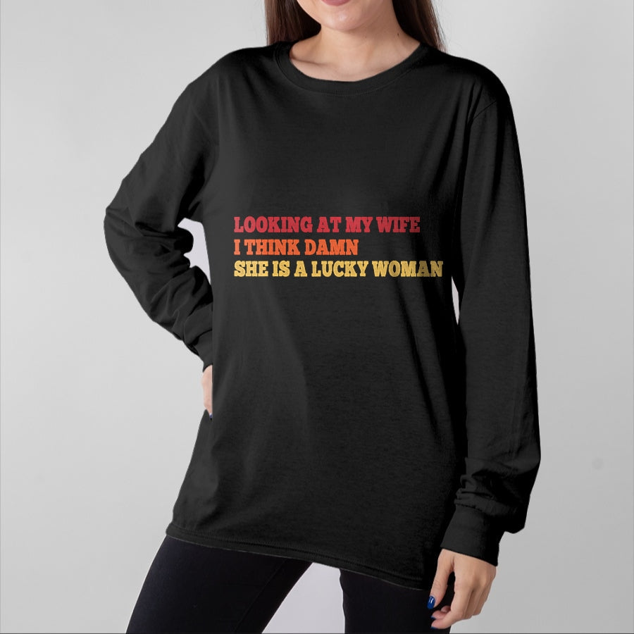 Best Wife Shirt, Wife and Husband Unisex T-Shirt/Hoodie/Sweatshirt HLT00 - Gift for wife T shirt, lucky wife Looking At My Wife I Think Damn She Is A Lucky Woman Quote T-Shi (1)