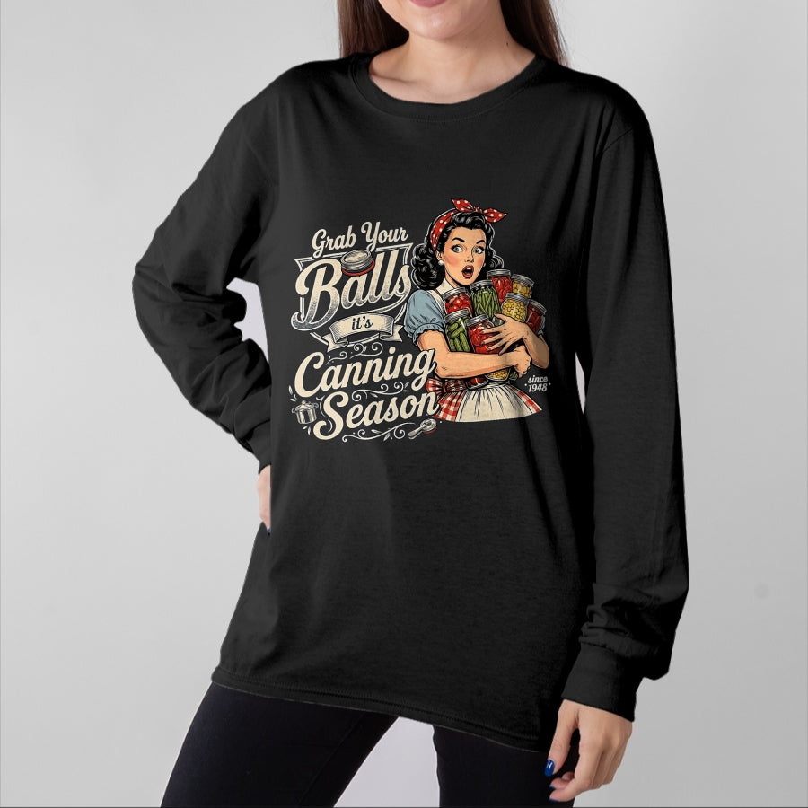 Best Farmer Life Shirt, Funny Farmer UnisexT-Shirt/Hoodie/Sweatshirt HLT00 - Grab Your Balls Its Canning Season Funny Food Preservation T-Shirt