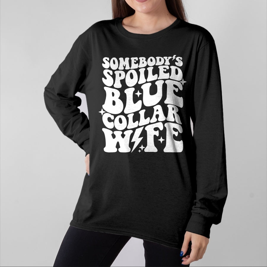 Best Wife Shirt, Wife and Husband Unisex T-Shirt/Hoodie/Sweatshirt HLT00 - Gift for wife T shirt, spoiled wife Somebody's Spoiled Blue Collar Wife Front & Back Pullover Hood