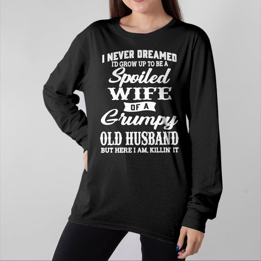 Best Wife Shirt, Wife and Husband Unisex T-Shirt/Hoodie/Sweatshirt HLT00 - Gift for wife T shirt, spoiled wife I Never Dreamed I'd Grow Up To Be A Spoiled Wife Pullover Hood (6)