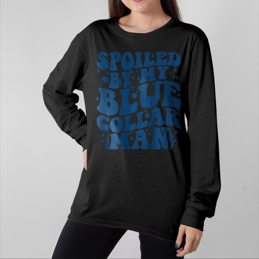 Best Wife Shirt, Wife and Husband Unisex T-Shirt/Hoodie/Sweatshirt HLT00 - Gift for wife T shirt, spoiled wife Spoiled By My Blue Collar Man (on back) T-Shirt