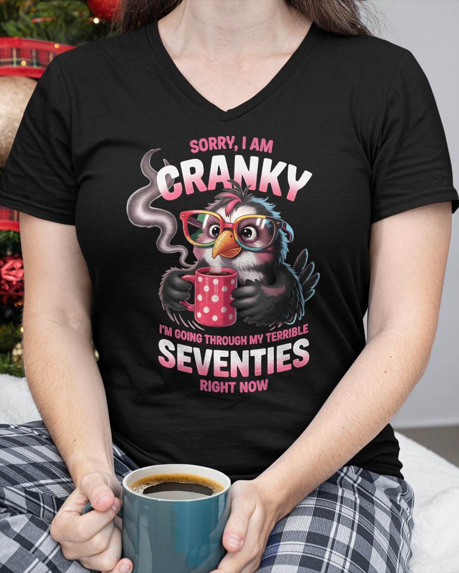SORRY I AM CRANKY - BIRTHDAY SHIRT FOR WOMEN - NTTD00 (SKU12-227)
