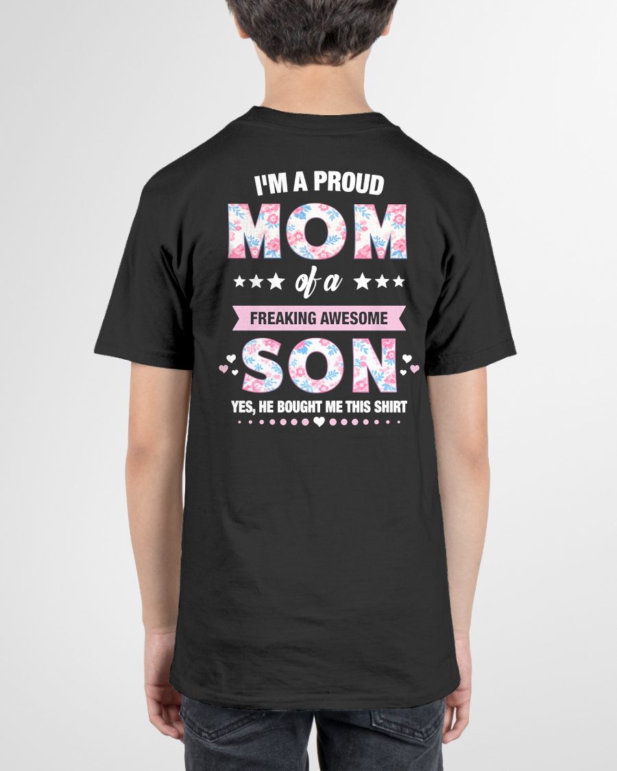 I'M A PROUD MOM OF A FREAKING AWESOME SON - GIFT FOR MOM - NTTD00 (SKU2603-171)