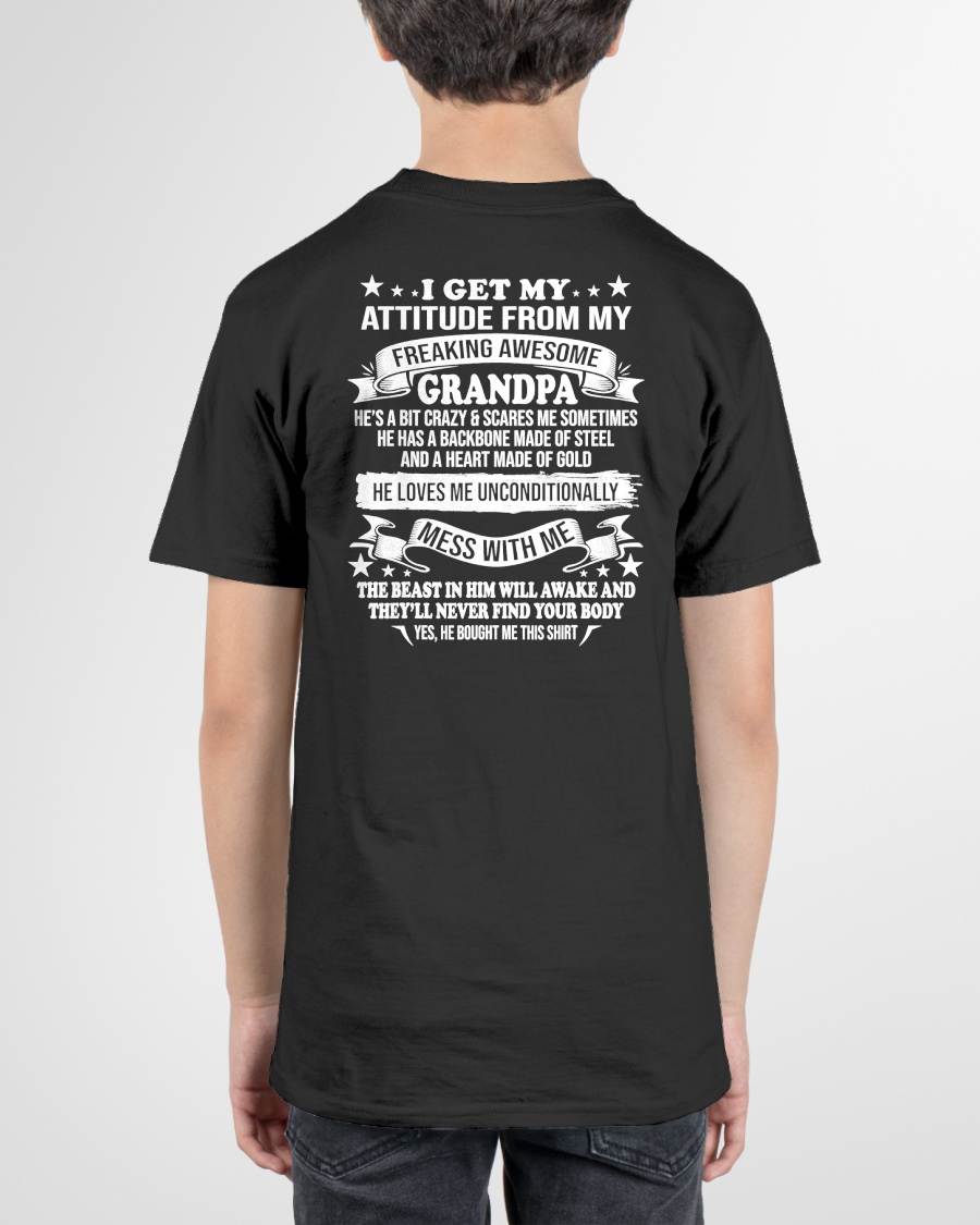 I GET MY ATTITUDE FROM MY FREAKING AWESOME GRANDPA - GIFT FROM GRANDPA - NTTD00 (SKU2604-12-00)