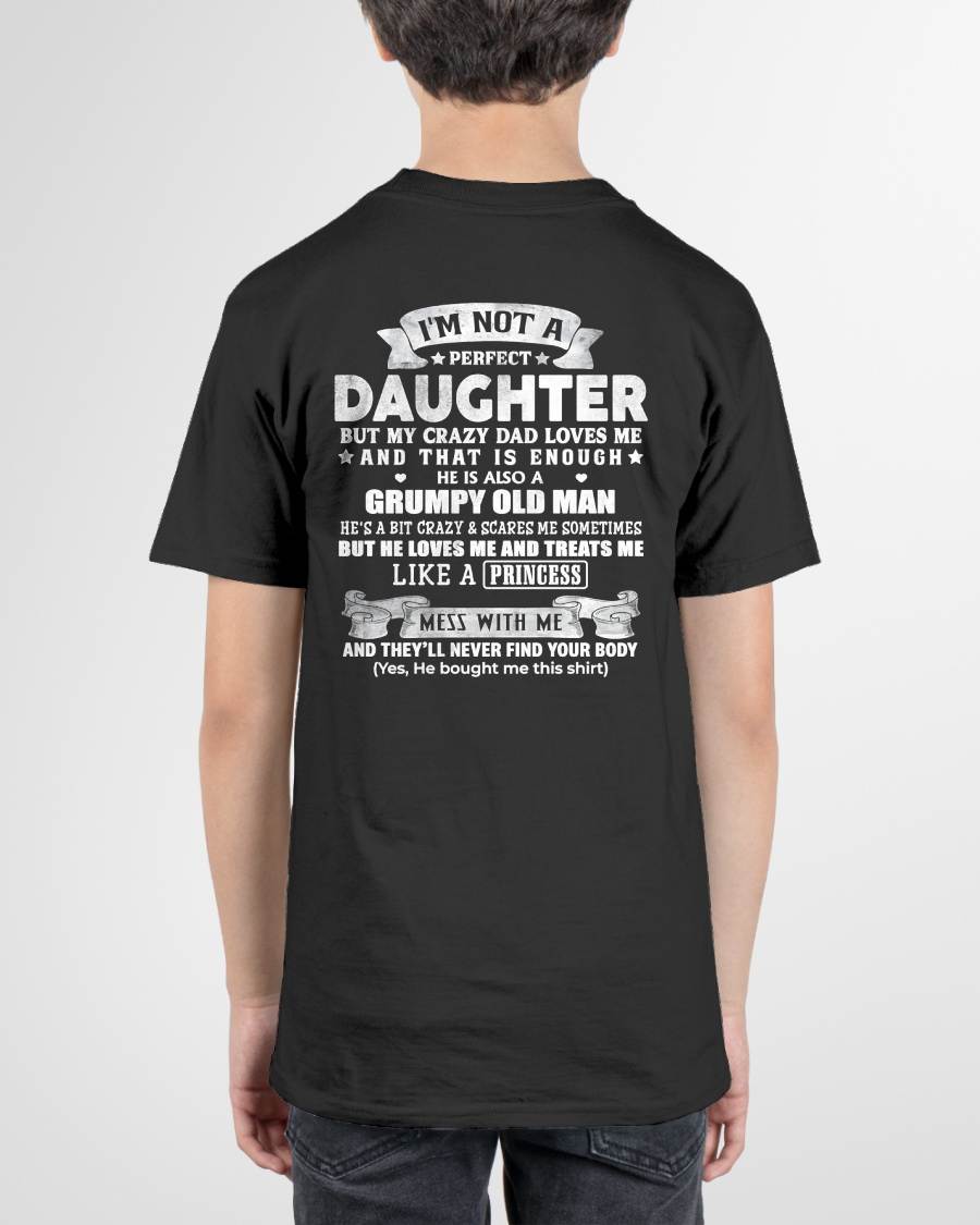 I'M NOT A PERFECT DAUGHTER BUT MY CRAZY DAD LOVES ME - GIFT FROM DAD - NTTD00 (SKU2603-113-00)