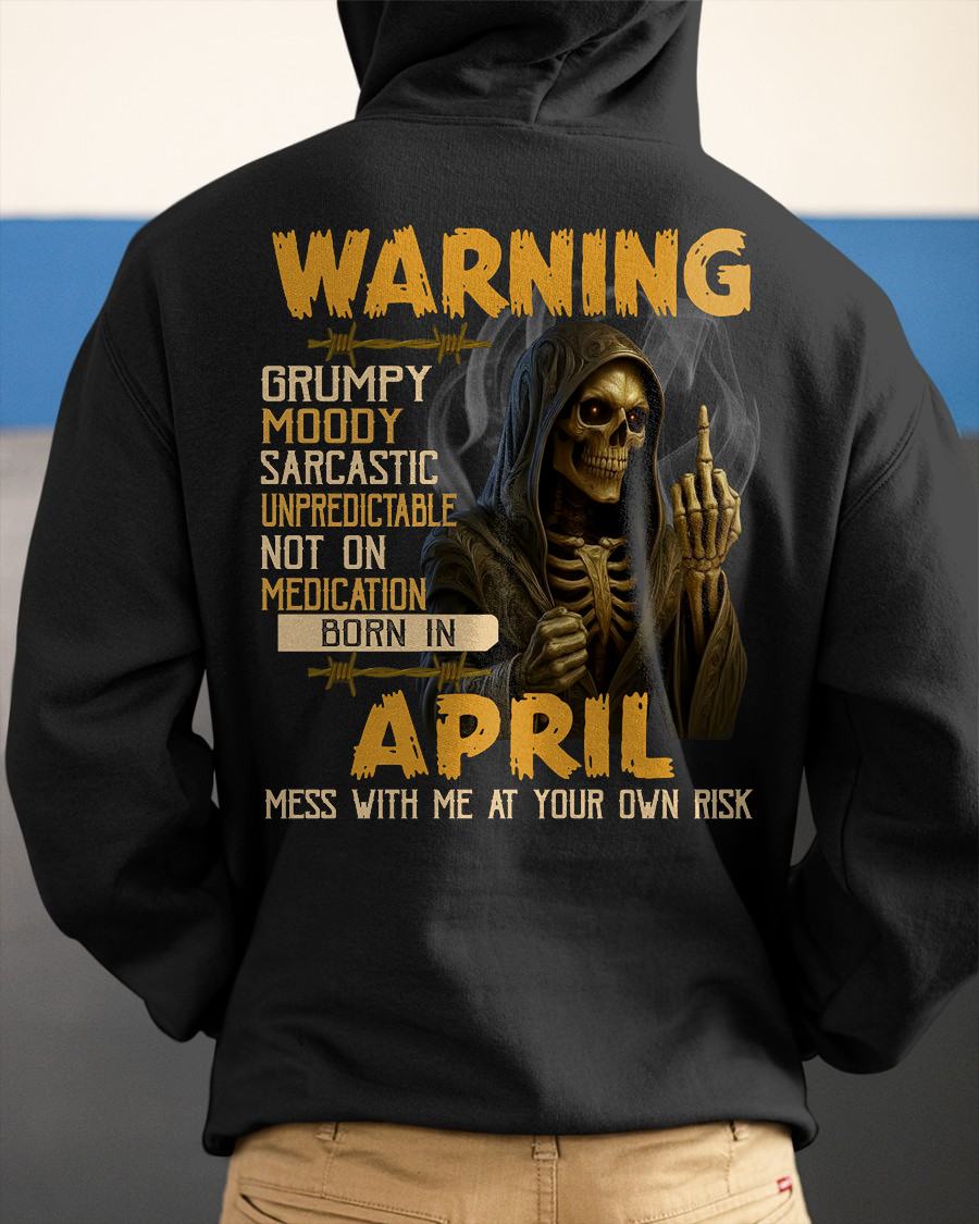 APRIL - WARNING GRUMPY MOODY - BIRTHDAY T-SHIRT FOR MEN - NTTD04 (SKU26T-01-07-04)
