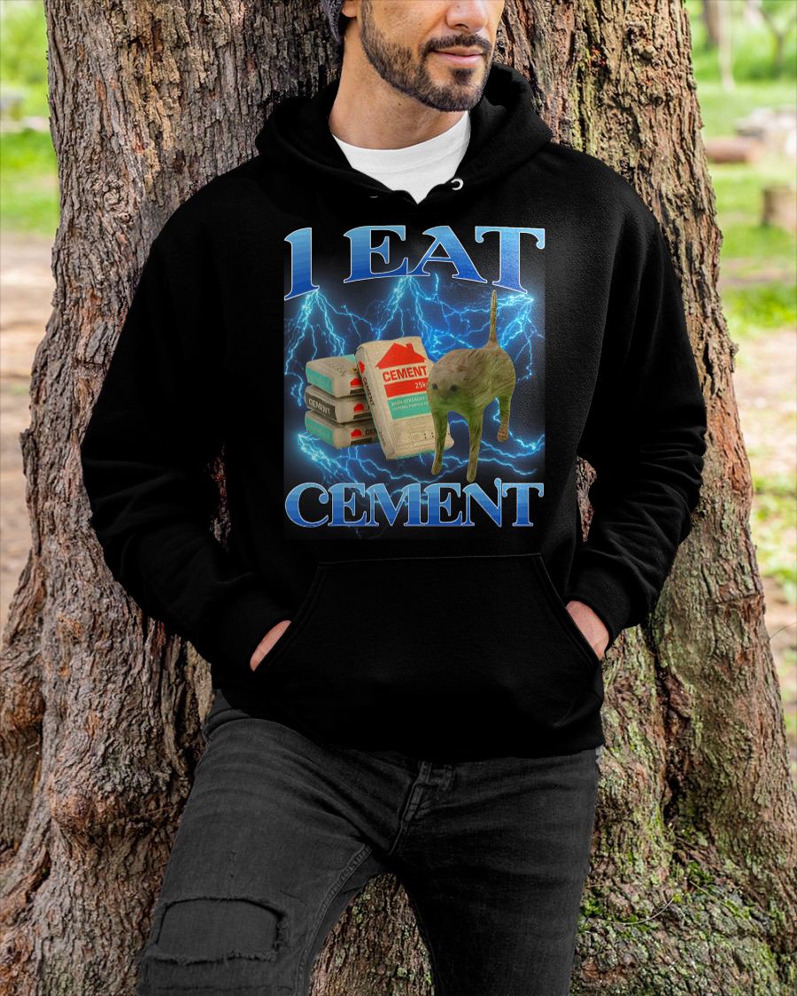 I EAT CEMENT FUNNY CAT MEME INTERNET MEMES FUNNY MEMES GEN-Z T-SHIRT - BIRTHDAY T-SHIRT FOR MEN - NTTD00 (SKU-MEME2)