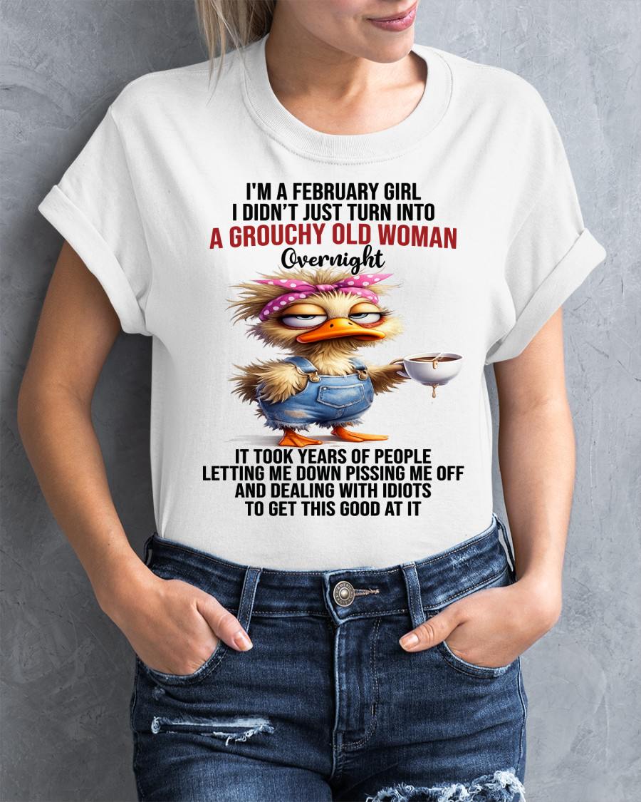 FEBRUARY - GROUCHY WOMAN - BIRTHDAY T-SHIRT FOR WOMEN - NTTD02 (SKU2602-179-02)