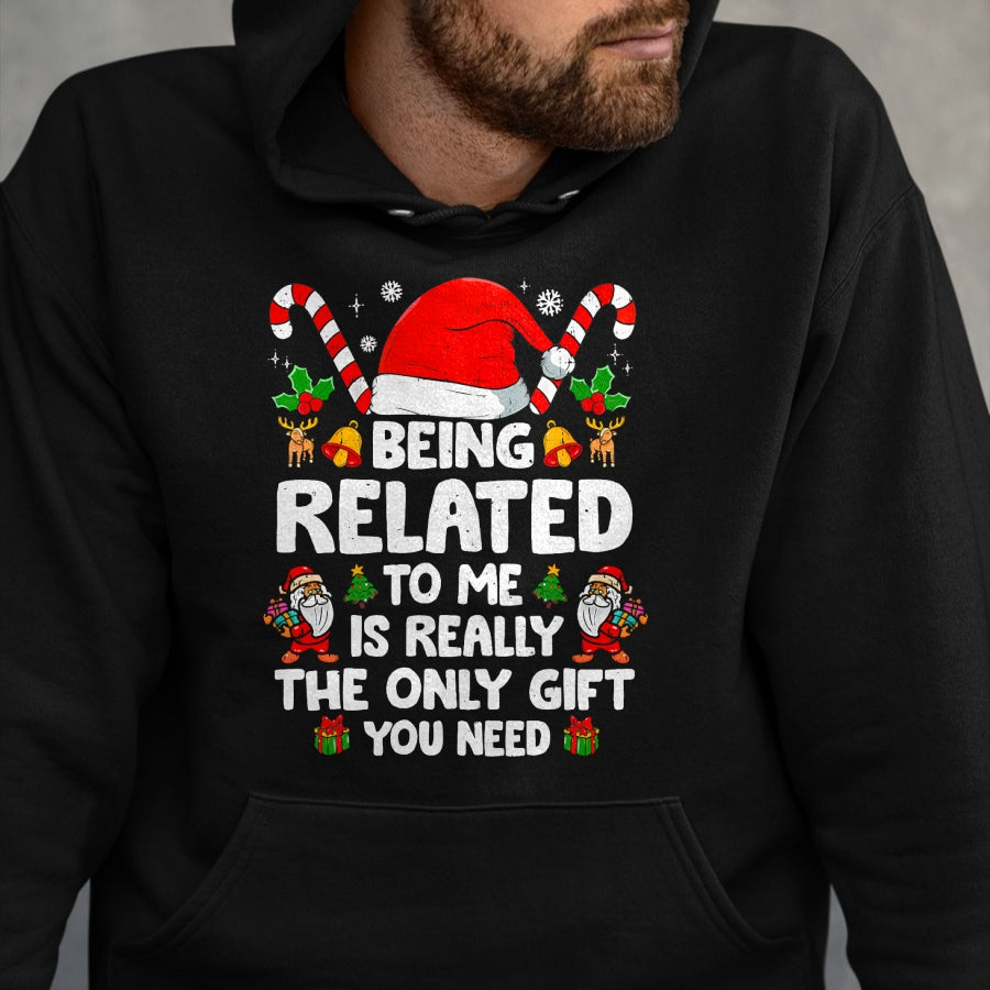 Being Related To Me Funny Christmas Family Xmas Pajamas T-Shirt - Christmas Unisex T-Shirt/Hoodie/Sweatshirt - HNDS00