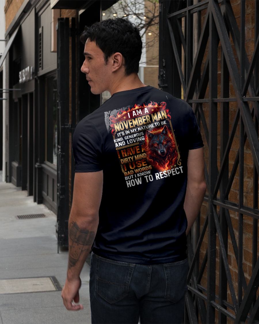 NOVEMBER - DIRTY MIND BUT KNOW HOW TO RESPECT - PREMIUM DTG PRINT - BIRTHDAY T-SHIRT FOR MEN - NTTD11 (SKU2604-51-11)