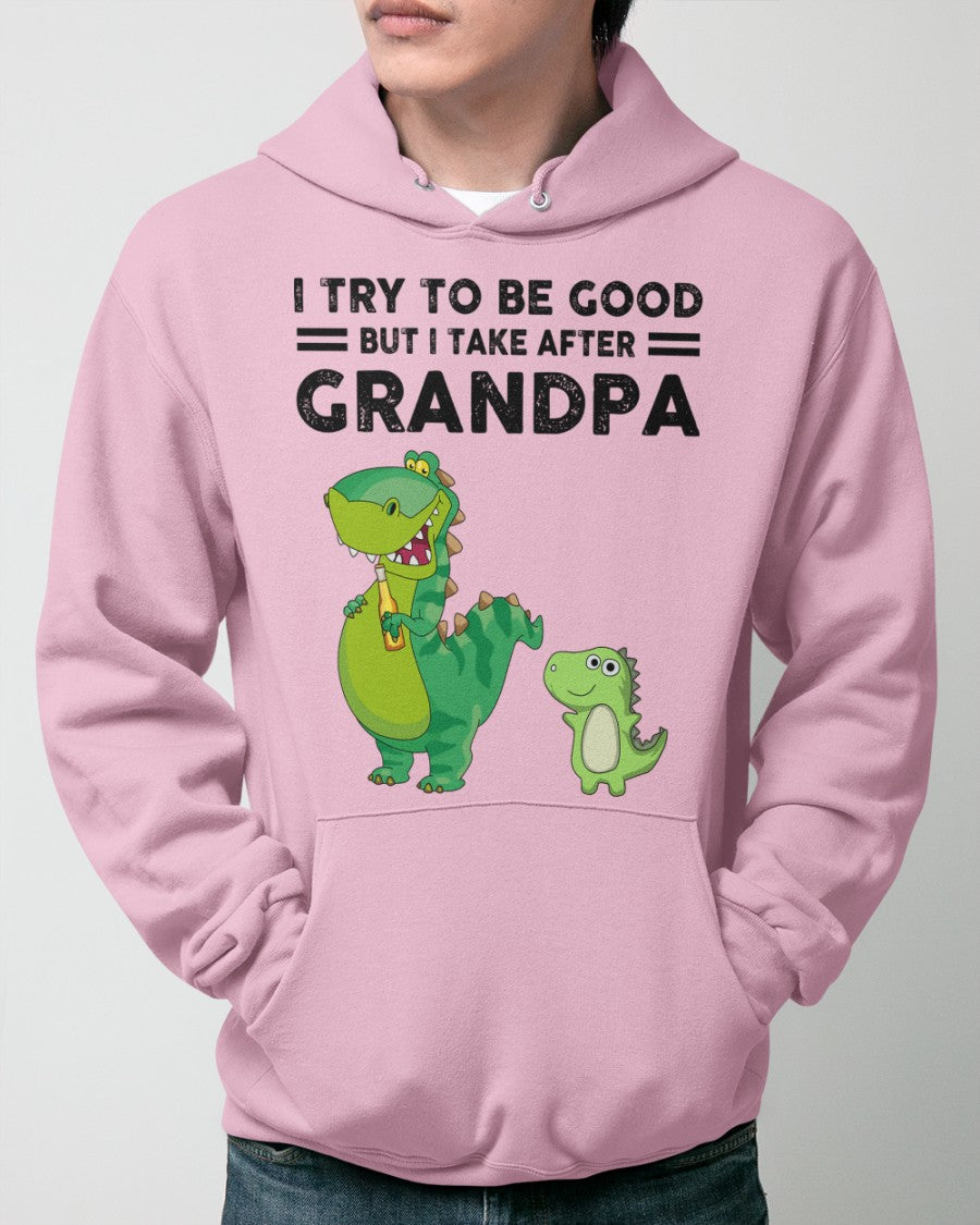 TRY TO BE GOOD BUT I TAKE AFTER GRANDPA- Grandpa T shirt NTTD00 (SKU.GRANDPA21)
