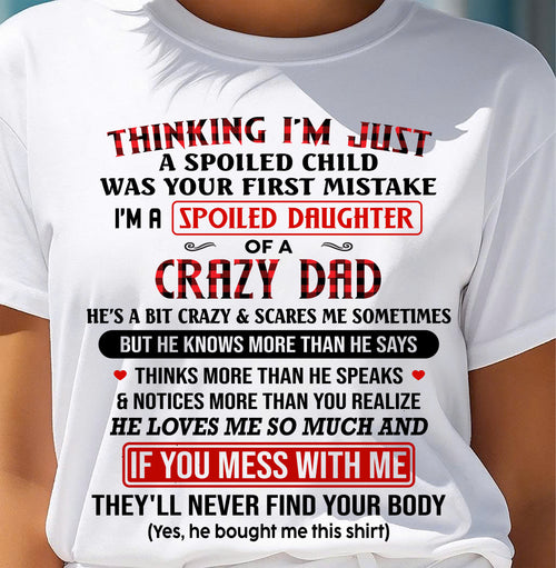 THINKING I'M JUST A SPOILED DAUGHTER WAS YOUR FIRST MISTAKE - GIFT FROM DAD - NTTD00 (SKU2604-278-00)