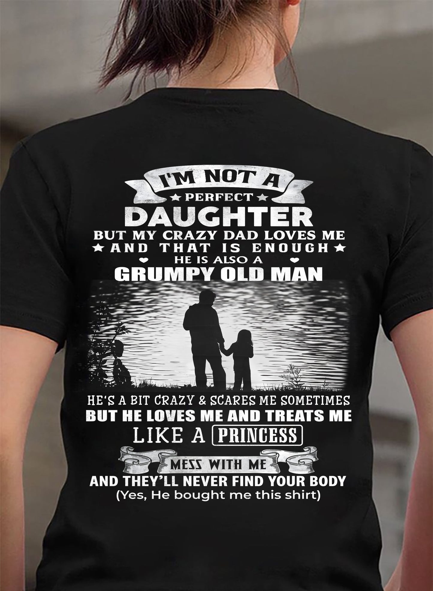 I'M NOT A PERFECT DAUGHTER BUT MY CRAZY DAD LOVES ME - GIFT FROM DAD - NTTD00 (SKU2604-246-00)