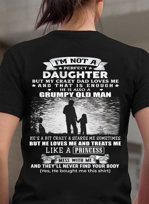 I'M NOT A PERFECT DAUGHTER BUT MY CRAZY DAD LOVES ME - GIFT FROM DAD - NTTD00 (SKU2604-246-00)