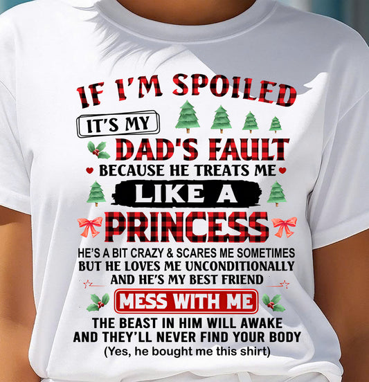 TO MY DAUGHTER - SPOILED DAUGHTER - PERFECT CHRISTMAS GIFT FOR DAUGHTER - GIFT FROM DAD - NTTD00 (SKU11-17-00)