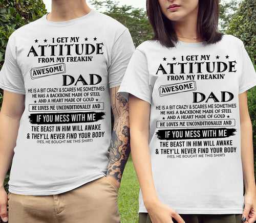 I GET MY ATTITUDE FROM MY DAD - GIFT FROM DAD - NTTD00 (SKU26T-01253-00)