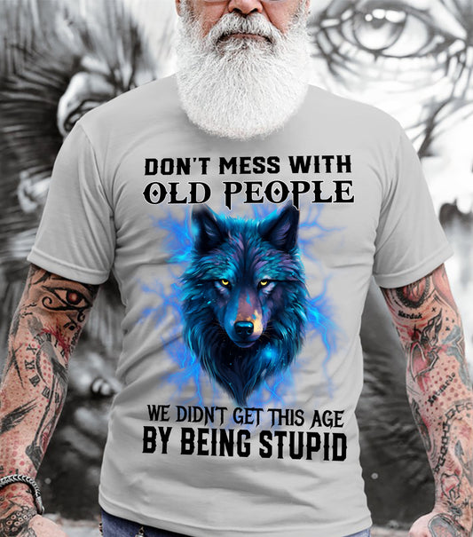 DON'T MESS WITH OLD PEOPLE - BIRTHDAY SHIRT FOR MEN - NTTD00 (SKU26T-01176-00)