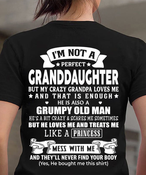 I'M NOT A PERFECT GRANDDAUGHTER BUT MY CRAZY GRANDPA LOVES ME AND THAT IS ENOUGH - GIFT FROM GRANDPA - NTTD00 (SKU2606-111-00)