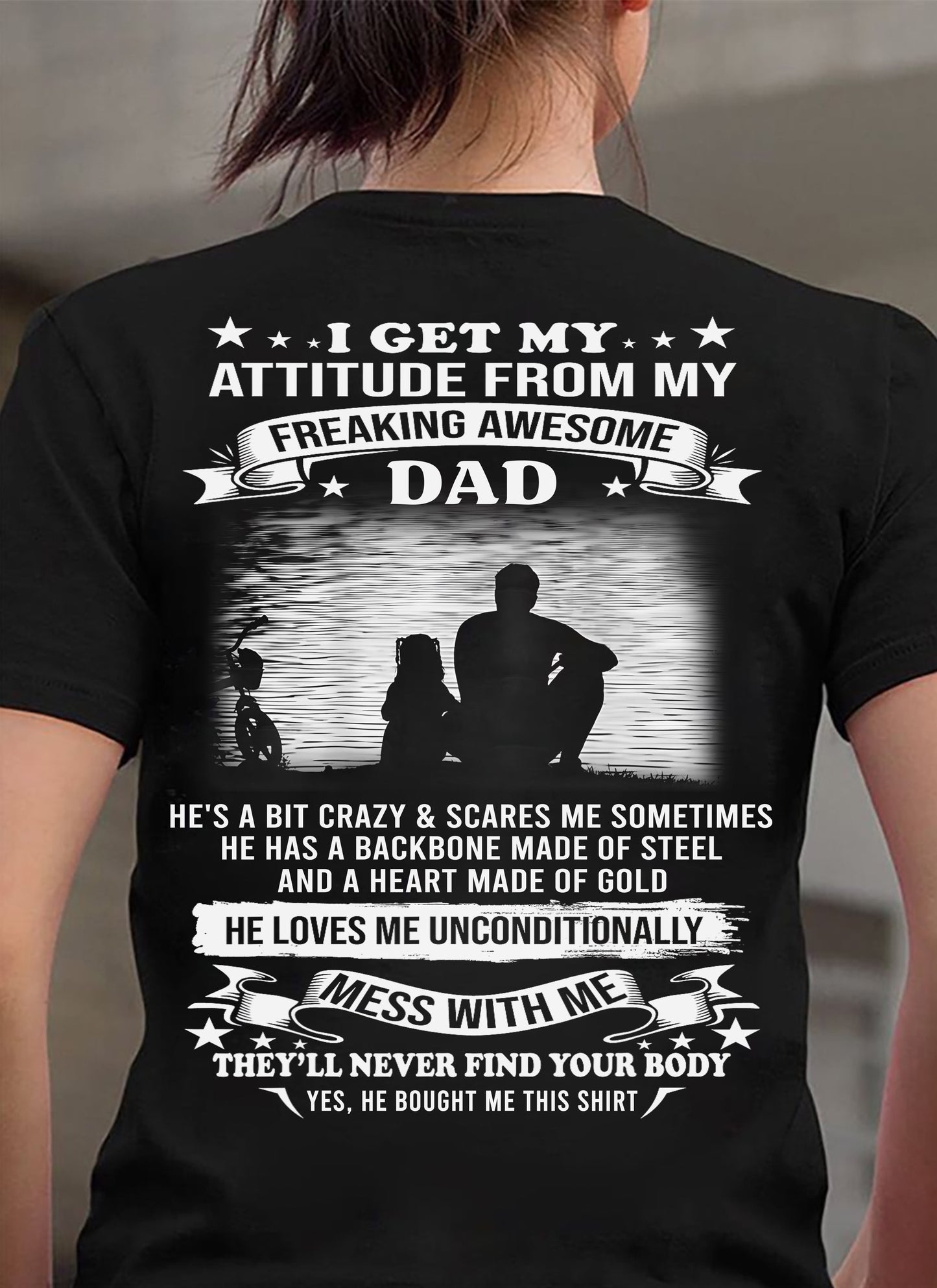 I GET MY ATTITUDE FROM MY FREAKING AWESOME DAD - GIFT FROM DAD - NTTD00 (SKU2604-188-00)