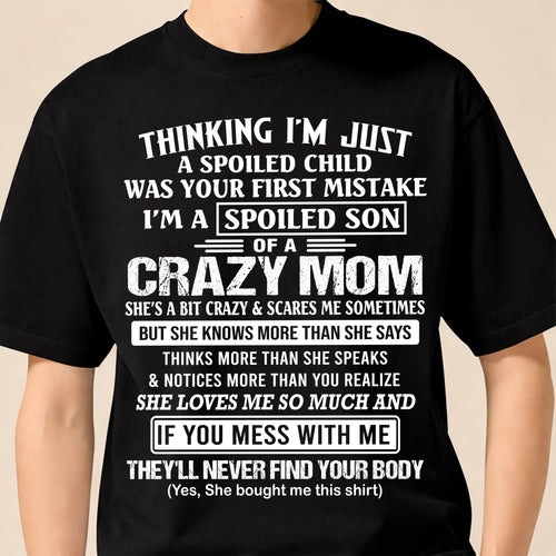 THINKING I'M JUST A SPOILED SON WAS YOUR FIRST MISTAKE - GIFT FROM MOM - NTTD00 (SKU2603-219-00)