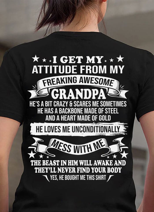 I GET MY ATTITUDE FROM MY FREAKING AWESOME GRANDPA - GIFT FROM GRANDPA - NTTD00 (SKU2604-12-00)