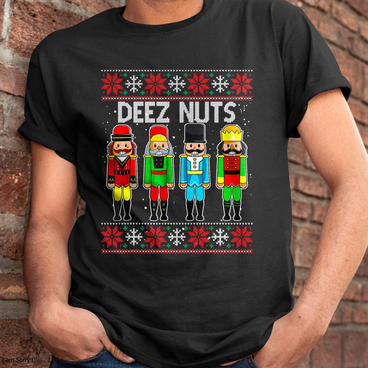 Deez Nuts Nutcracker Ugly Christmas Sweater Funny Xmas T-Shirt - Christmas Unisex T-Shirt/Hoodie/Sweatshirt - HNDS00