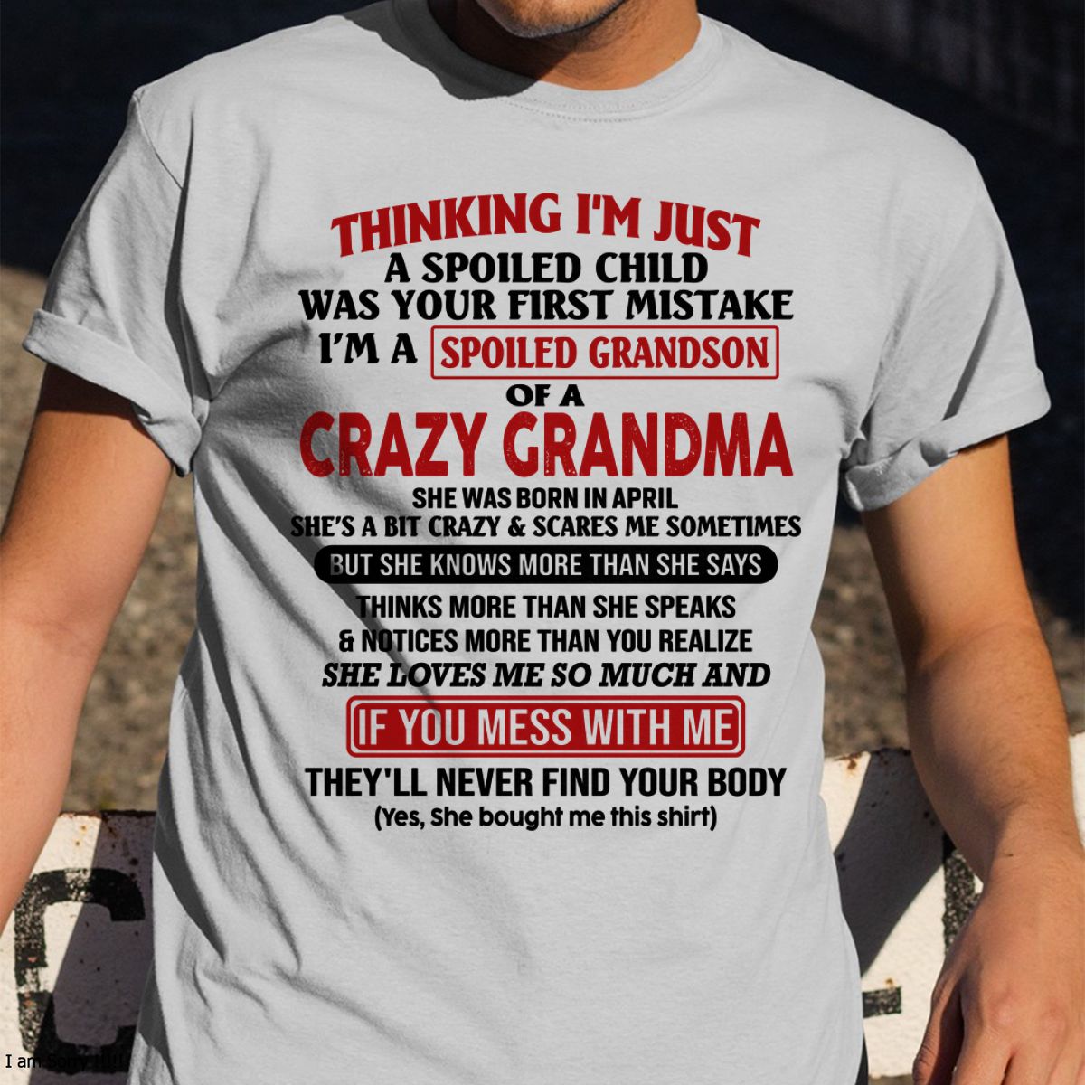 I'M A SPOILED GRANDSON OF A CRAZY GRANDMA - From Grandma - NTTD04 (SKU-GMS1-NTT04)
