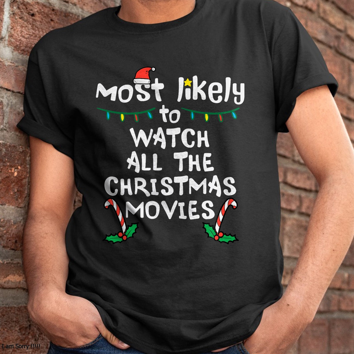 Most Likely Watch Christmas Movie Xmas Family Matching Women T-Shirt - Christmas Unisex T-Shirt/Hoodie/Sweatshirt - HNDS00