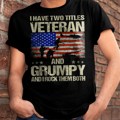 VETERAN AND GRUMPY FUNNY DAD PAPA GRANDPA - GIFT FOR MAN - NTTD00 (SKU8-GRUMPY2)