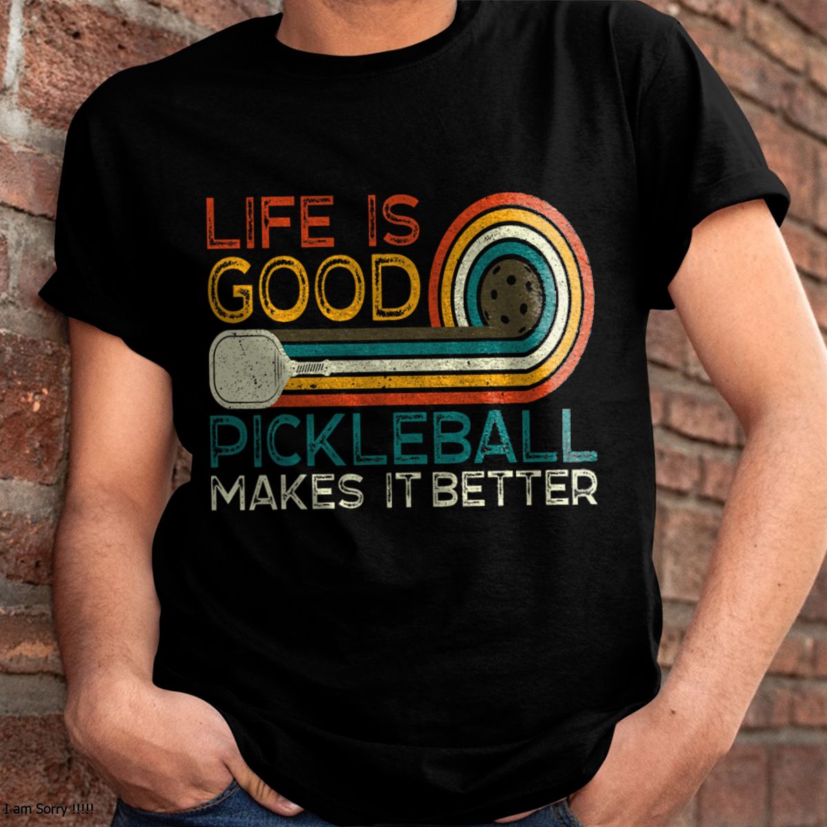 LIFE IS GOOD PICKLEBALL MAKES IT BETTER - PICKLEBALL SHIRT - NTTD00 (SKU8-PKBALL6)