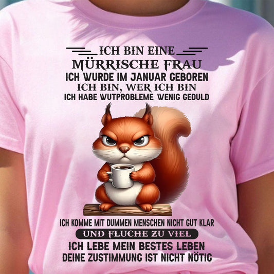 JANUAR – MÜRRISCHE FRAU – GEBURTSTAGS-T-SHIRT FÜR FRAUEN - NTTD01 (SKU2605-251-01)