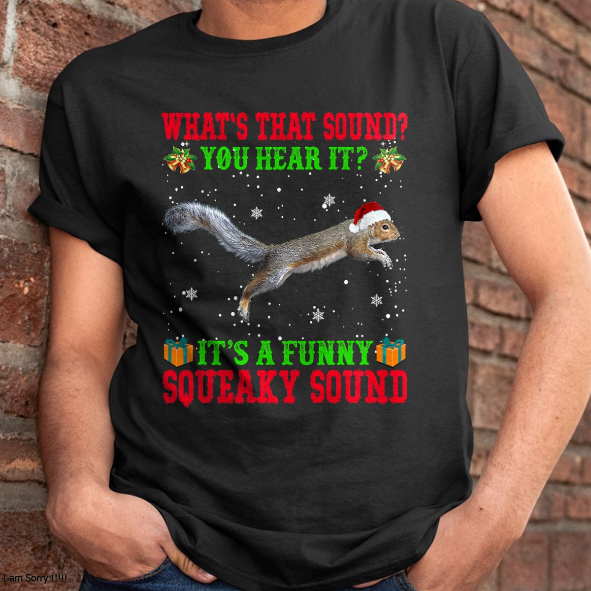 It's A Funny Squeaky Sound Shirt Christmas Squirrel Ugly T-Shirt - Christmas Unisex T-Shirt/Hoodie/Sweatshirt - HNDS00