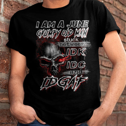 JUNE - GRUMPY OLD MAN - BIRTHDAY T-SHIRT FOR MEN - NTTD06 (SKU10-28-06)