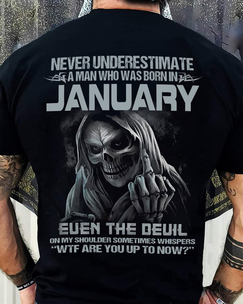 Never Underestimate a January Man Shirt - NTTD01 (SKU08-05-01)