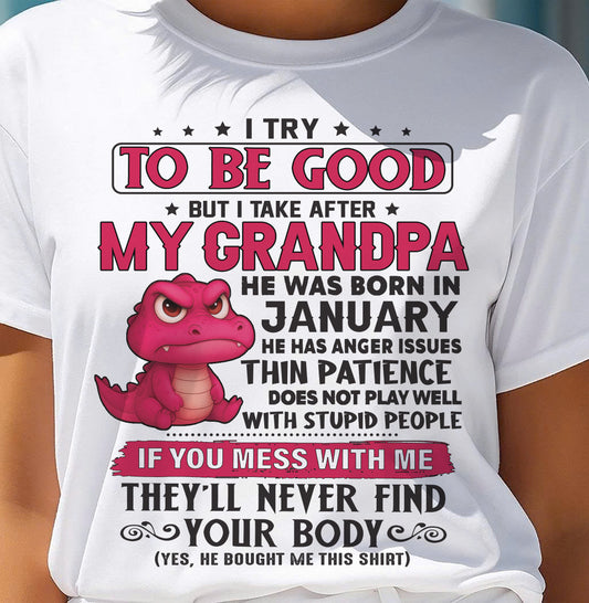 JANUARY - TRY TO BE GOOD BUT TAKE AFTER MY GRANDPA - GIFT FROM GRANDPA - NTTD01 (SKU2604-304-01)