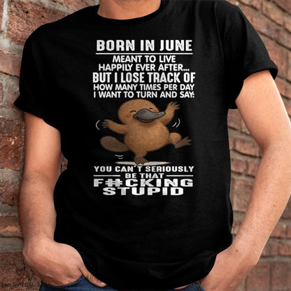 JUNE - SARCASTIC PLATYPUS QUOTE TEE – CUTE COFFEE COW GRAPHIC TEE - BIRTHDAY GIFT FOR MEN/WOMEN - NTTD06 (SKU09-56-06)