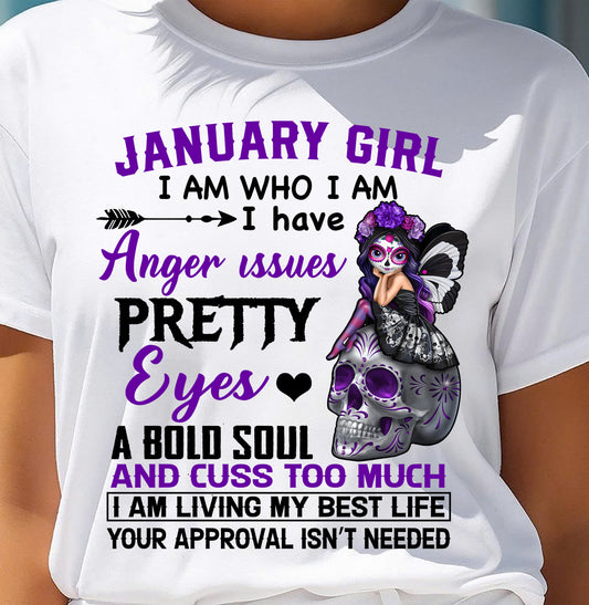 JANUARY - I AM WHO I AM - BIRTHDAY SHIRT FOR WOMEN - NTTD01 (SKU26T-01134-01)