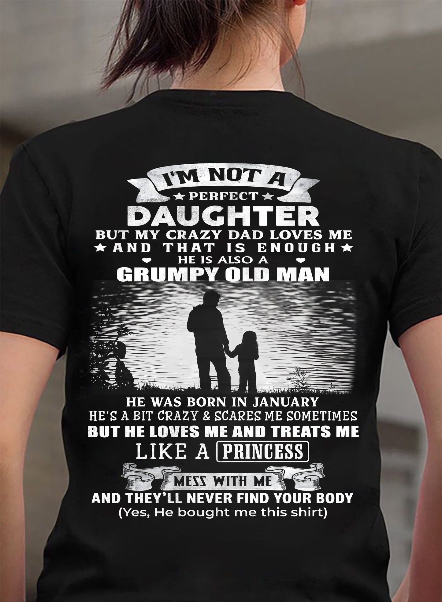 JANUARY - I'M NOT A PERFECT DAUGHTER BUT MY CRAZY DAD LOVE ME - GIFT FROM DAD - NTTD01 (SKU2604-246-01)