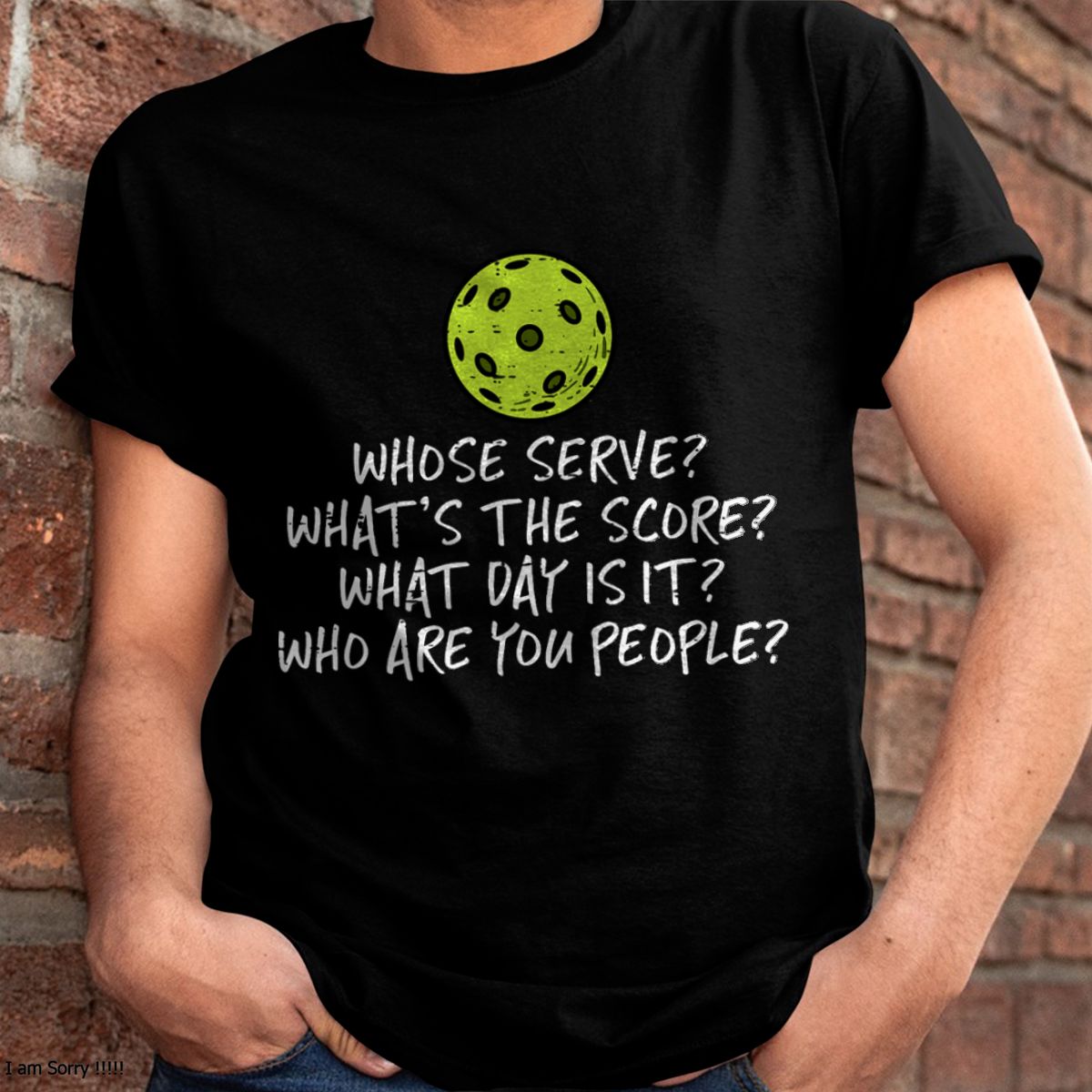 FUNNY PICKLEBALL SHIRT WHOSE SERVE SCORE DAY PEOPLE - PICKLEBALL SHIRT - NTTD00 (SKU8-PKBALL1)