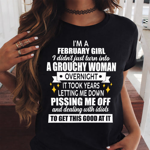 FEBRUARY - GROUCHY WOMAN - BIRTHDAY T-SHIRT FOR WOMEN - NTTD02 (SKU2602-181-02)