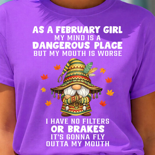 FEBRUARY - MY MIND IS A DANGEROUS PLACE - BIRTHDAY T-SHIRT FOR WOMEN - NTTD02 (SKU2603-77-02)