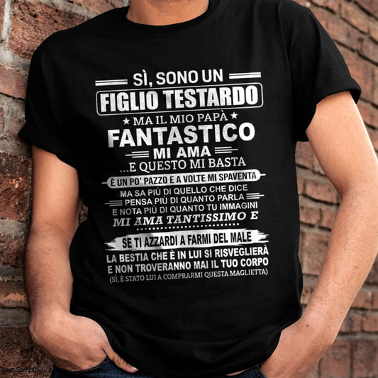ITA00 - SÌ, SONO UN FIGLIO TESTARDO T-SHIRT – Regalo di Compleanno da un Papà  - nttd00 (SKU2606-89-00)