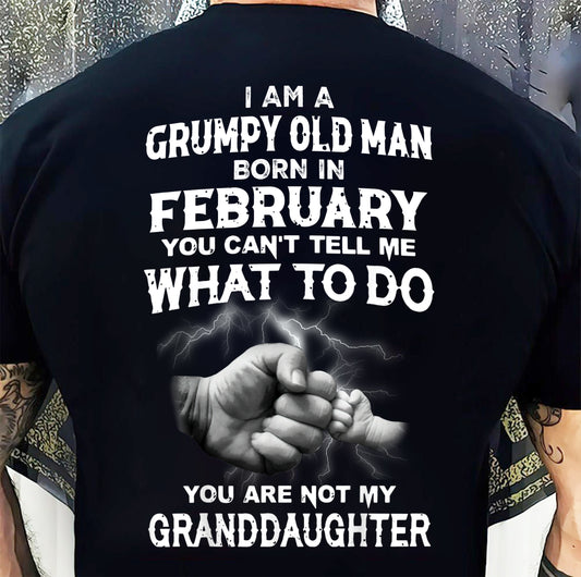 FEBRUARY - YOU CAN'T TELL ME WHAT TO DO - GIFT FOR GRANDPA - NTTD02 (SKU10-125-02)